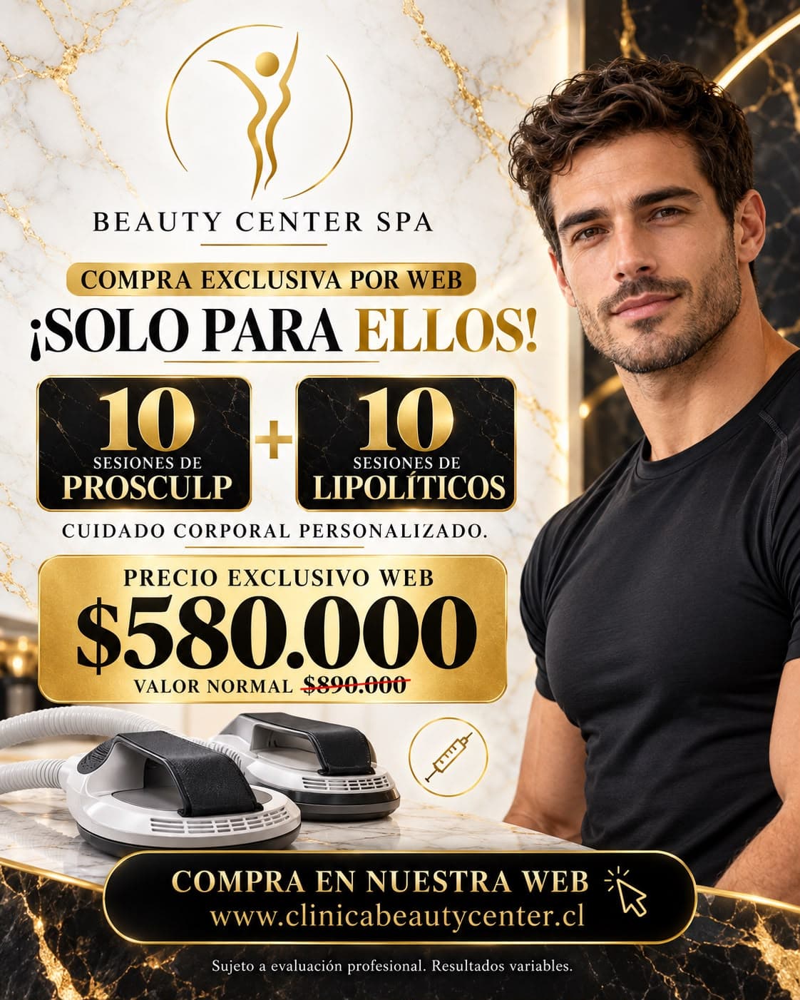 Solo para ellos: 10 sesiones de ProSculpt más 10 sesiones de lipolíticos por $580.000, valor normal $890.000, exclusivo web